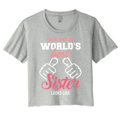 This Is What The WorldS Best Sister Looks Like Gift Women's Crop Top Tee