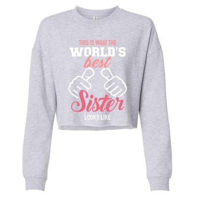 This Is What The WorldS Best Sister Looks Like Gift Cropped Pullover Crew