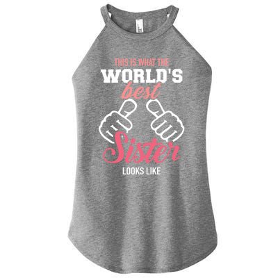 This Is What The WorldS Best Sister Looks Like Gift Women's Perfect Tri Rocker Tank