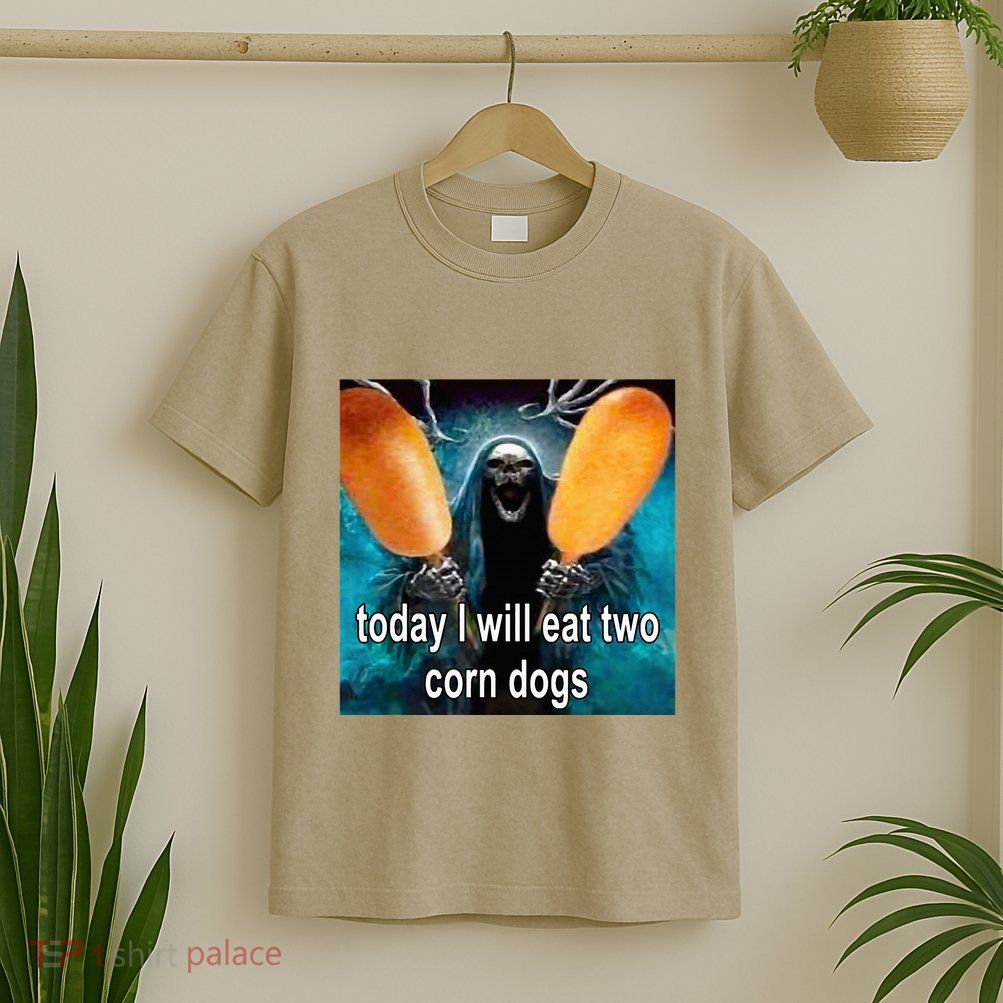 Today I Will Eat Two Corn Dogs Meme T-Shirt