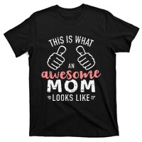 This Is What An Awesome Mom Looks Like Mother's Day T-Shirt