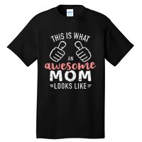 This Is What An Awesome Mom Looks Like Mother's Day Tall T-Shirt