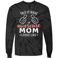 This Is What An Awesome Mom Looks Like Mother's Day Tie-Dye Long Sleeve Shirt