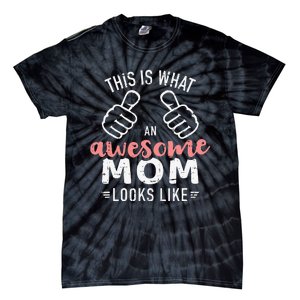 This Is What An Awesome Mom Looks Like Mother's Day Tie-Dye T-Shirt