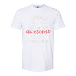 This Is What An Awesome Mom Looks Like Mother's Day Softstyle CVC T-Shirt