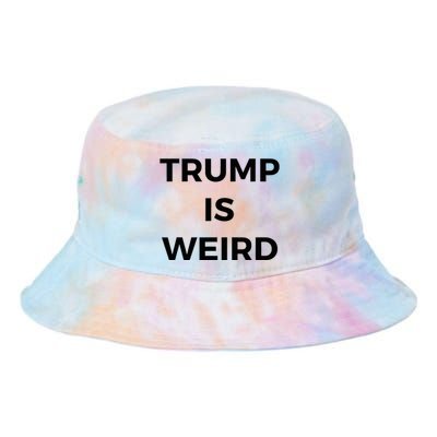 Trump Is Weird Funny Saying Meme Sign Tie Dye Newport Bucket Hat