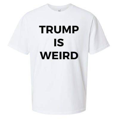 Trump Is Weird Funny Saying Meme Sign Sueded Cloud Jersey T-Shirt