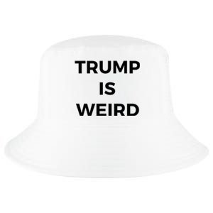 Trump Is Weird Funny Saying Meme Sign Cool Comfort Performance Bucket Hat