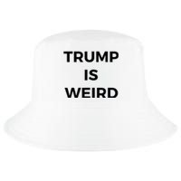 Trump Is Weird Funny Saying Meme Sign Cool Comfort Performance Bucket Hat