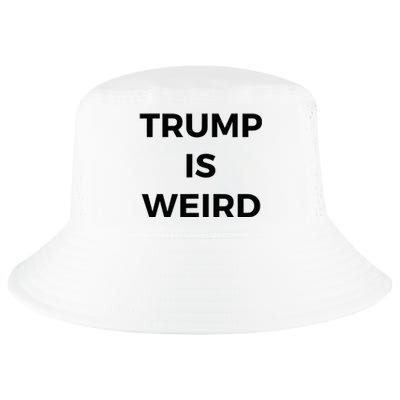 Trump Is Weird Funny Saying Meme Sign Cool Comfort Performance Bucket Hat