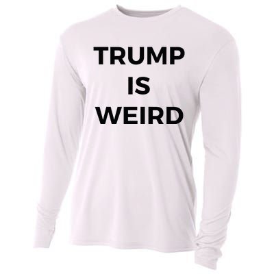 Trump Is Weird Funny Saying Meme Sign Cooling Performance Long Sleeve Crew