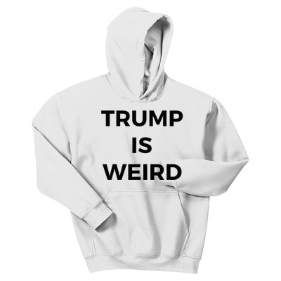 Trump Is Weird Funny Saying Meme Sign Kids Hoodie