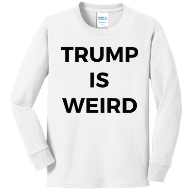 Trump Is Weird Funny Saying Meme Sign Kids Long Sleeve Shirt