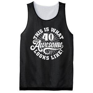 This Is What An Awesome 40 Year Old Looks Like 40th Birthday Mesh Reversible Basketball Jersey Tank