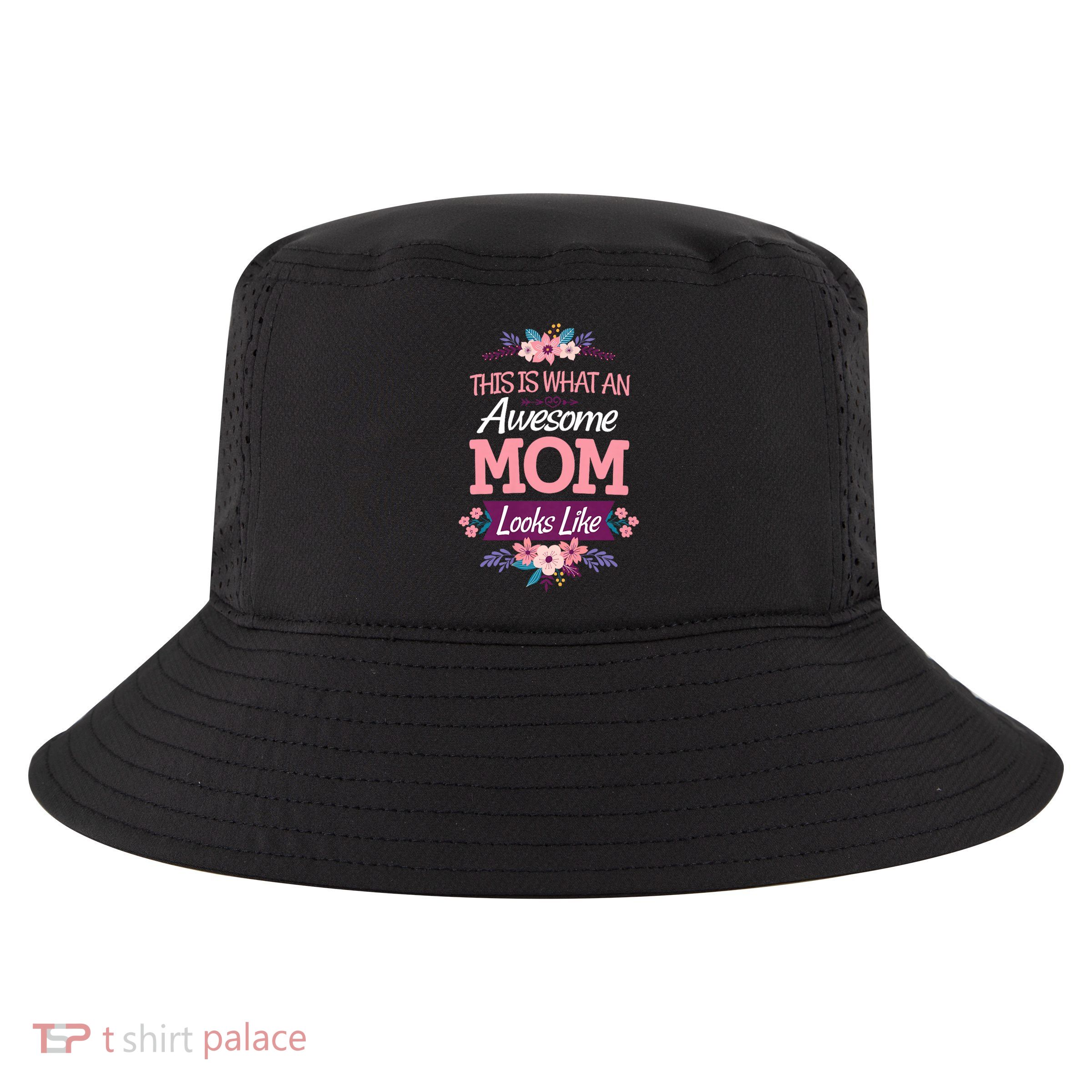 This Is What An Awesome Mom Looks Like On Mothers Day Cool Comfort Performance Bucket Hat