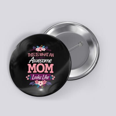 This Is What An Awesome Mom Looks Like On Mothers Day Button