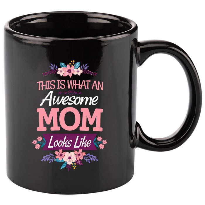 This Is What An Awesome Mom Looks Like On Mothers Day 11oz C Handle Ceramic Mug