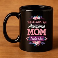 This Is What An Awesome Mom Looks Like On Mothers Day 11oz C Handle Ceramic Mug