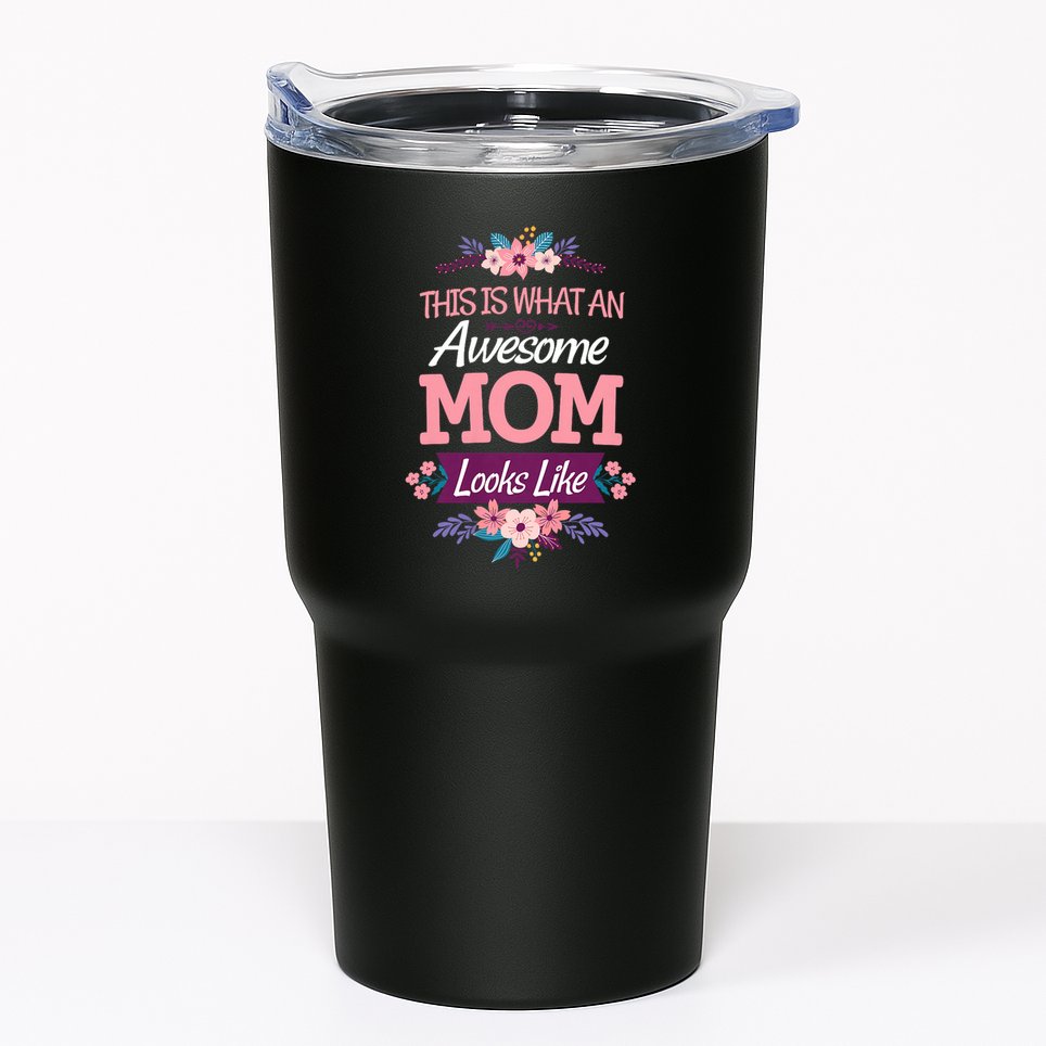 This Is What An Awesome Mom Looks Like On Mothers Day Tumbler