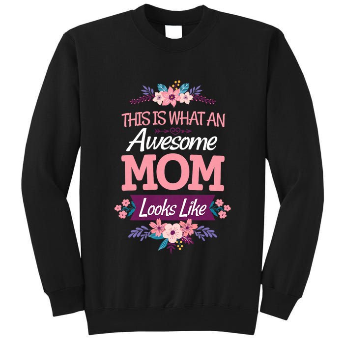 This Is What An Awesome Mom Looks Like On Mothers Day Tall Sweatshirt
