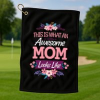 This Is What An Awesome Mom Looks Like On Mothers Day Golf Towel