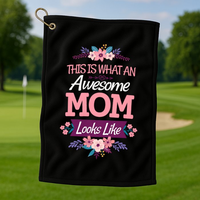 This Is What An Awesome Mom Looks Like On Mothers Day Golf Towel
