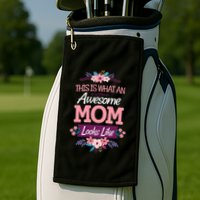 This Is What An Awesome Mom Looks Like On Mothers Day Golf Towel