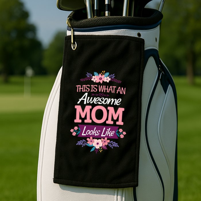 This Is What An Awesome Mom Looks Like On Mothers Day Golf Towel