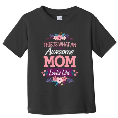 This Is What An Awesome Mom Looks Like On Mothers Day Toddler T-Shirt
