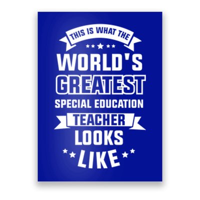 This Is What The World's Greatest Special Education Teacher Cute Gift Poster