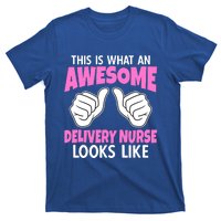 This Is What An Awesome Delivery Nurse Looks Like Meaningful Gift T-Shirt