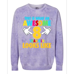 This Is What An Awesome 8 Year Old Looks Like 8th Birthday Colorblast Crewneck Sweatshirt