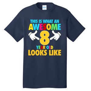 This Is What An Awesome 8 Year Old Looks Like 8th Birthday Tall T-Shirt