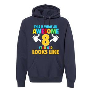 This Is What An Awesome 8 Year Old Looks Like 8th Birthday Premium Hoodie