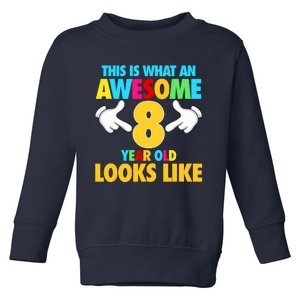 This Is What An Awesome 8 Year Old Looks Like 8th Birthday Toddler Sweatshirt