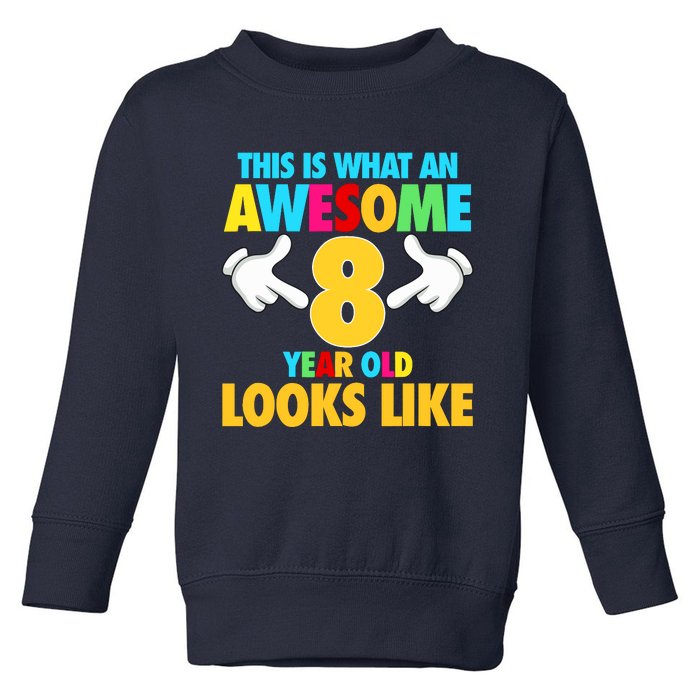 This Is What An Awesome 8 Year Old Looks Like 8th Birthday Toddler Sweatshirt