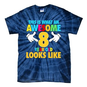 This Is What An Awesome 8 Year Old Looks Like 8th Birthday Tie-Dye T-Shirt