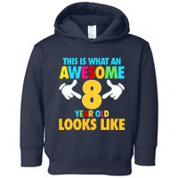 This Is What An Awesome 8 Year Old Looks Like 8th Birthday Toddler Hoodie