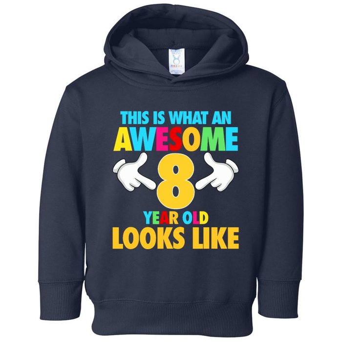 This Is What An Awesome 8 Year Old Looks Like 8th Birthday Toddler Hoodie