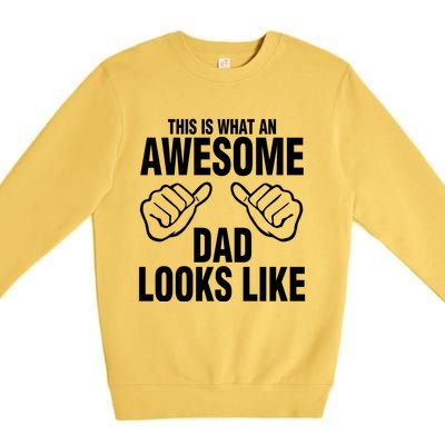 This Is What An Awesome Dad Looks Like Premium Crewneck Sweatshirt