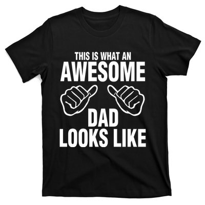 This Is What An Awesome Dad Looks Like T-Shirt