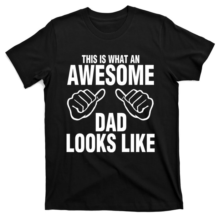 This Is What An Awesome Dad Looks Like T-Shirt