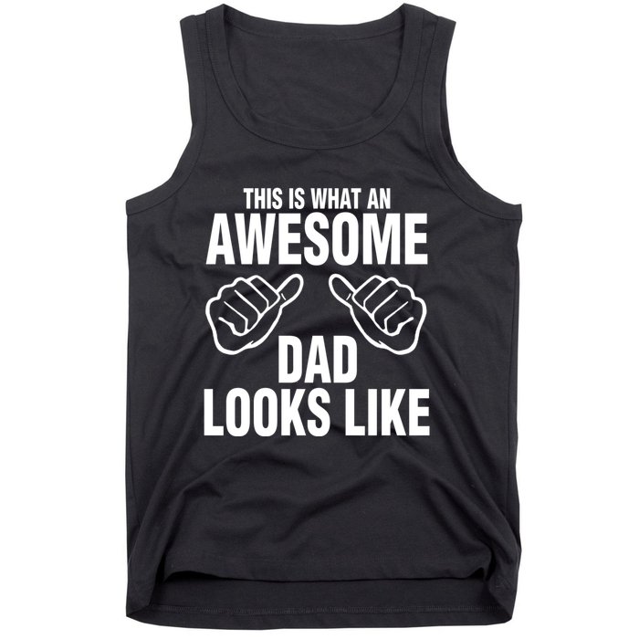 This Is What An Awesome Dad Looks Like Tank Top