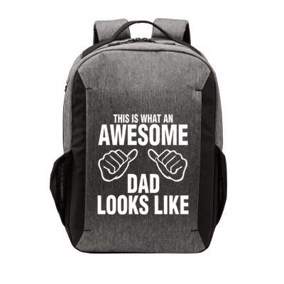 This Is What An Awesome Dad Looks Like Vector Backpack
