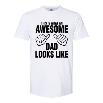 This Is What An Awesome Dad Looks Like Softstyle CVC T-Shirt