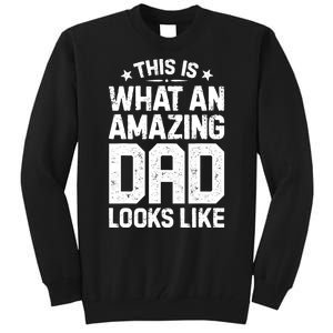 This Is What An Amazing Dad Looks Like Funny Fathers Day Tall Sweatshirt