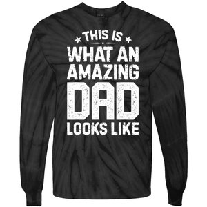 This Is What An Amazing Dad Looks Like Funny Fathers Day Tie-Dye Long Sleeve Shirt