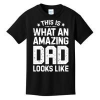 This Is What An Amazing Dad Looks Like Funny Fathers Day Kids T-Shirt