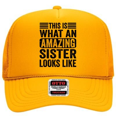 This Is What An Amazing Sister Looks Like Funny Family High Crown Mesh Back Trucker Hat