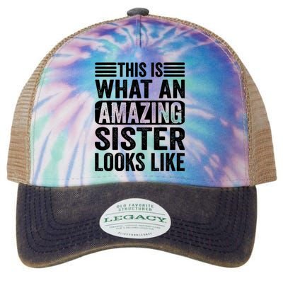 This Is What An Amazing Sister Looks Like Funny Family Legacy Tie Dye Trucker Hat